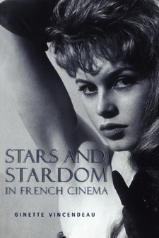 Stars and Stardom in French Cinema by Ginette Vincendeau - Paperback