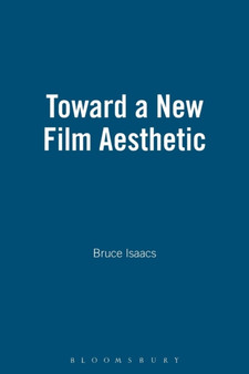 Toward a New Film Aesthetic by Dr.Bruce Isaacs - Paperback