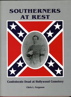 Southerners at Rest : Confederate Dead at Hollywood Cemetary
