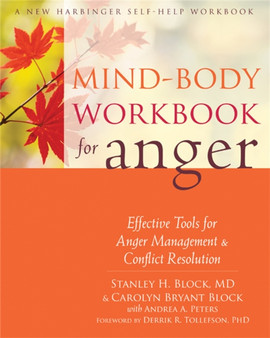 Mind-Body Workbook for Anger : Effective Tools for Anger Management and Conflict Resolution