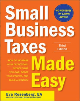 Small Business Taxes Made Easy, Third Edition
