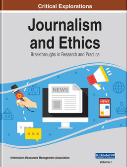 Journalism and Ethics : Breakthroughs in Research and Practice