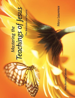 Mastering the Teachings of Jesus : The Beatitudes and Beyond