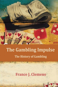 The Gambling Impulse : The History of Gambling