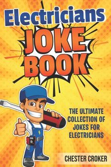Jokes For Electricians : Funny Electrician Jokes, Puns and Stories by Chester Croker - Paperback