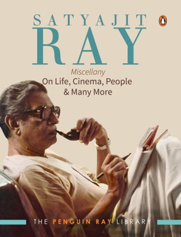 Satyajit Ray Miscellany : On Life, Cinema, People & Much More by Ray Satyajit - Paperback