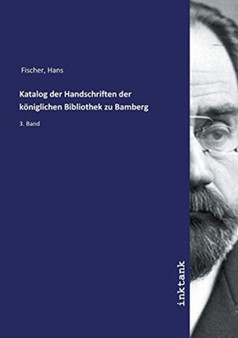 Katalog der Handschriften der ko&#776;niglichen Bibliothek zu Bamberg