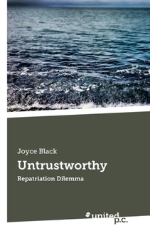 Untrustworthy : Repatriation Dilemma