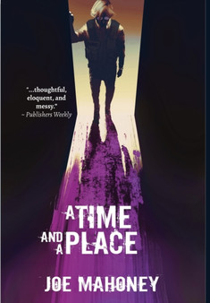 A Time and a Place by Joe Mahoney - Hardback
