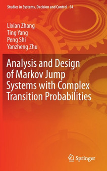 Analysis and Design of Markov Jump Systems with Complex Transition Probabilities : 54