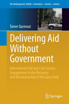 Delivering Aid Without Government : International Aid and Civil Society Engagement in the Recovery and Reconstruction of the Gaza Strip : 7