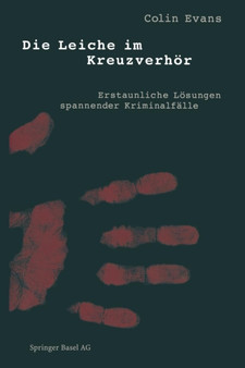 Die Leiche im Kreuzverhoer : Erstaunliche Loesungen spannender Kriminalfalle