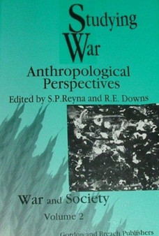 Studying War : Anthropological Perspectives