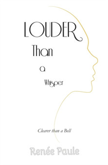 Louder Than a Whisper : Clearer Than a Bell