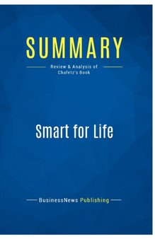 Summary : Smart for Life:Review and Analysis of Chafetz' Book