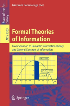 Formal Theories of Information : From Shannon to Semantic Information Theory and General Concepts of Information : 5363