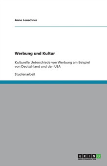 Werbung in Deutschland und den USA. Eine kulturelle Gegenuberstellung