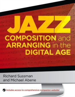 Jazz Composition and Arranging in the Digital Age by Richard Sussman - Paperback
