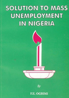 Solution to Mass Unemployment in Nigeria : 1