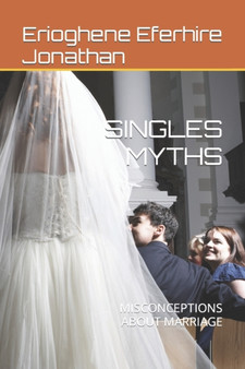 Singles Myths : Misconceptions about Marriage