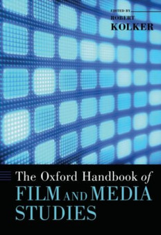 The Oxford Handbook of Film and Media Studies by Robert Kolker - Hardback