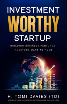 Investment Worthy Startup : ...building business ventures investors want to fund!
