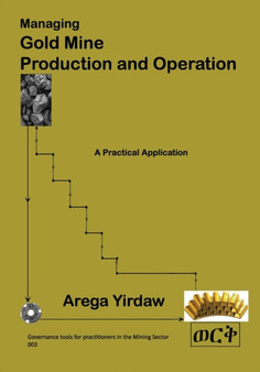 Managing Gold Mine Production and Operation