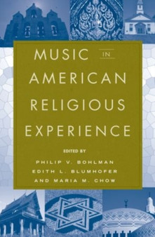 Music in American Religious Experience by Philip V. Bohlman - Hardback