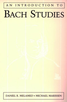 An Introduction to Bach Studies by Daniel R. Melamed - Paperback