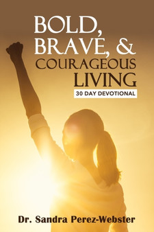Bold, Brave, & Courageous Living