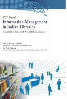 ICT Based Information Management in Indian Libraries : Festschrift