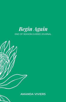 Begin Again : End of Year Guided Journal