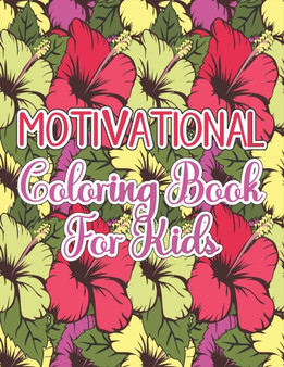 Motivational Coloring Book for Kids : Motivational Quotes Coloring Book for Kids and Teens