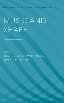 Music and Shape by Daniel Leech-Wilkinson - Hardback