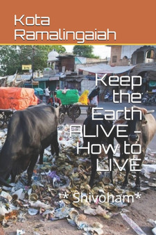 Keep the Earth ALIVE - How to LIVE : .* Shivoham*