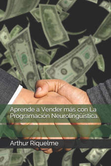 Aprende a Vender mas con La Programacion Neurolinguistica.