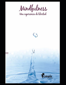 Mindfulness : Una experiencia de libertad