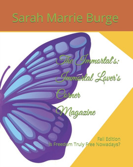 The Immortal's : Immortal Lover's Corner Magazine: Winter Edition - Is freedom truly free nowadays?