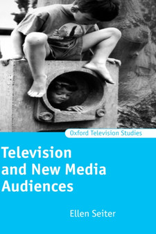 Television and New Media Audiences by Ellen Seiter - Hardback