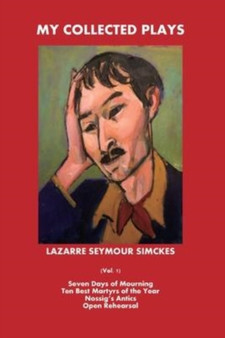 My Collected Plays : (Vol. 1) by Lazarre Seymour Simckes - Paperback