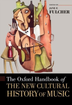The Oxford Handbook of the New Cultural History of Music by Jane F. Fulcher - Paperback
