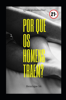 Por Que OS Homens Traem?
