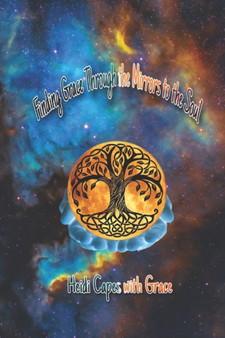 Finding Grace Through the Mirrors to the Soul