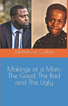 Makings of Man : The Good, The Bad and The Ugly