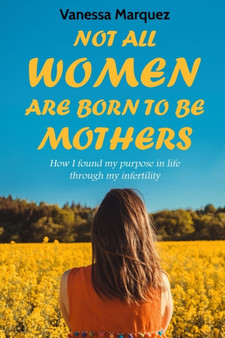Not all women are born to be mothers. How i found my purpose in life through my infertility