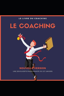 Le Coaching : les bonnes pratiques du coaching