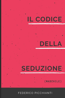 Il Codice della Seduzione (maschile)