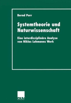 Systemtheorie und Naturwissenschaft : Eine interdisziplinare Analyse von Niklas Luhmanns Werk