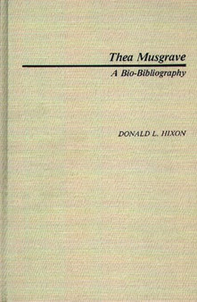 Thea Musgrave : A Bio-Bibliography by Donald L. Hixon - Hardback