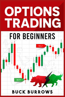 Options Trading for Beginners : The Ultimate Guide to Options Trading and Investing (2022 Crash Course for Newbies)
